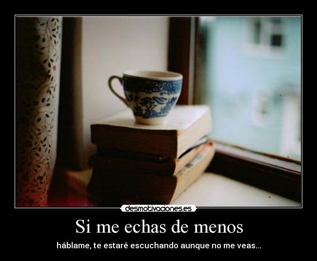Si me echas de menos -