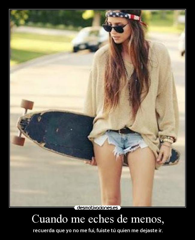 Cuando me eches de menos, -