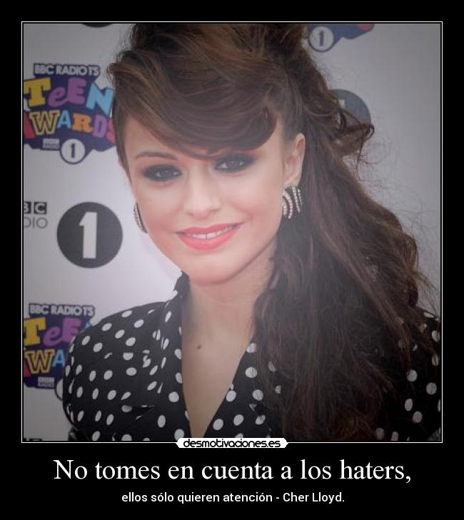 No tomes en cuenta a los haters, - 