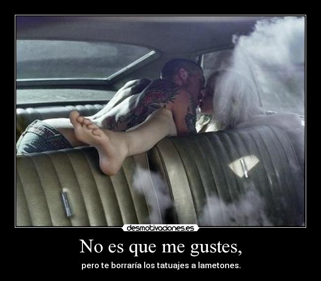 No es que me gustes, - 