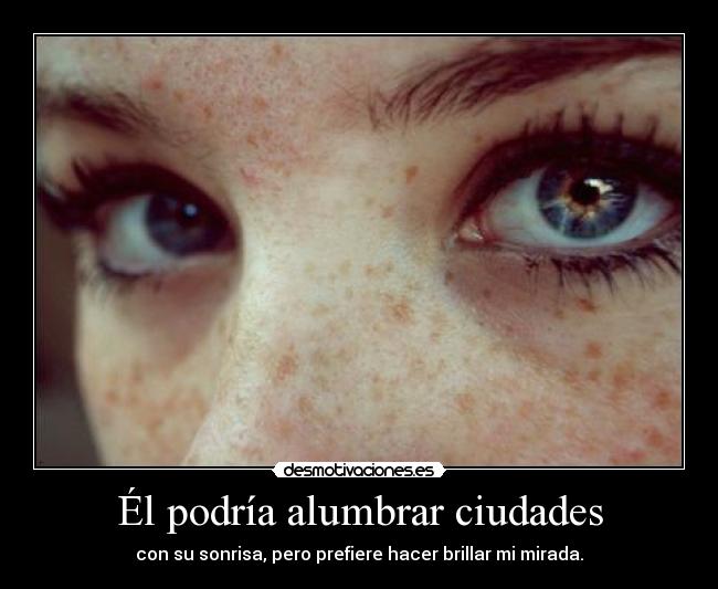 Él podría alumbrar ciudades -