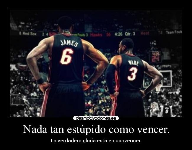 Nada tan estúpido como vencer. - 