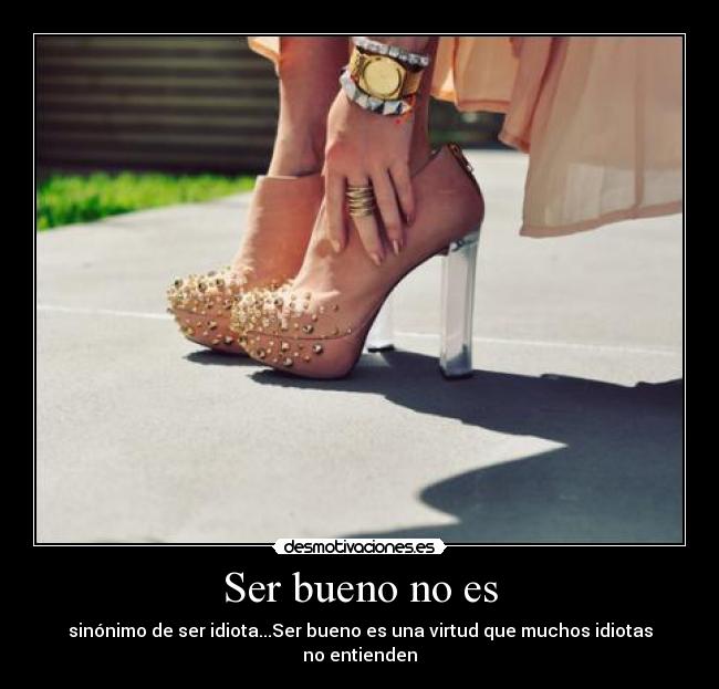 Ser bueno no es -