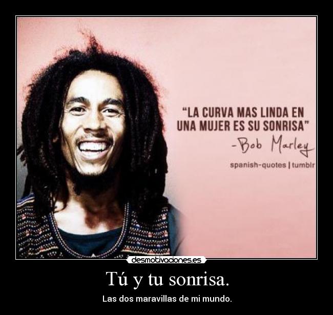 Tú y tu sonrisa. -