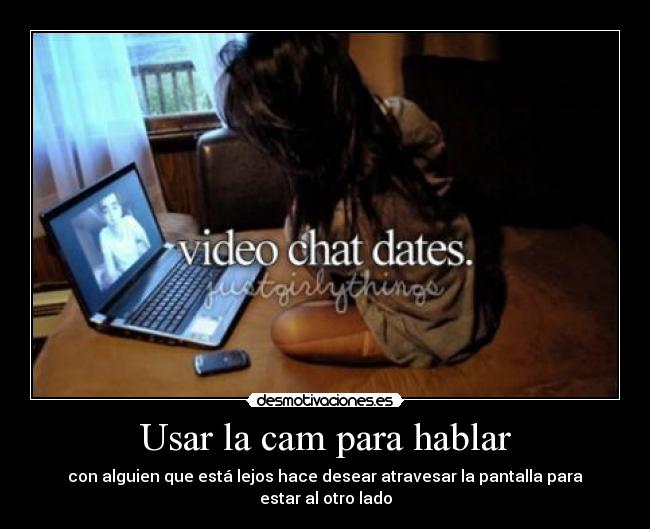 Usar la cam para hablar - con alguien que está lejos hace desear atravesar la pantalla para estar al otro lado