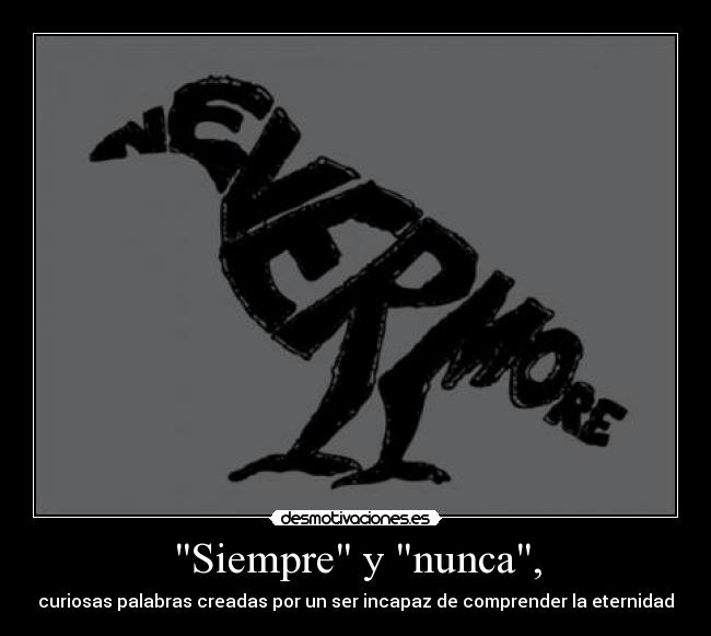 carteles chosen cuervo siempre nunca curiosas palabras creadas ser incapaz comprender eternidad desmotivaciones