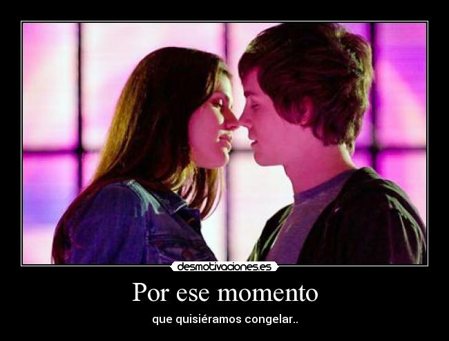 Por ese momento -
