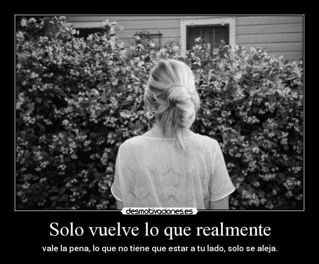 Solo vuelve lo que realmente - 