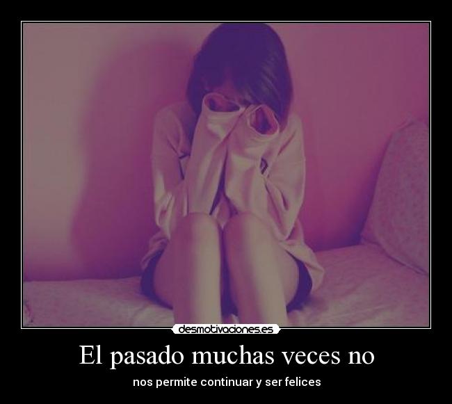 El pasado muchas veces no - 