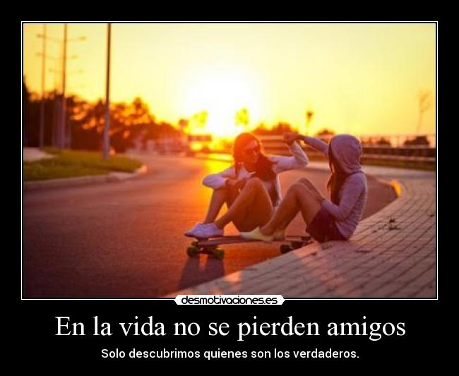 En la vida no se pierden amigos - 