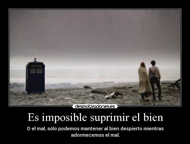 Es imposible suprimir el bien - 