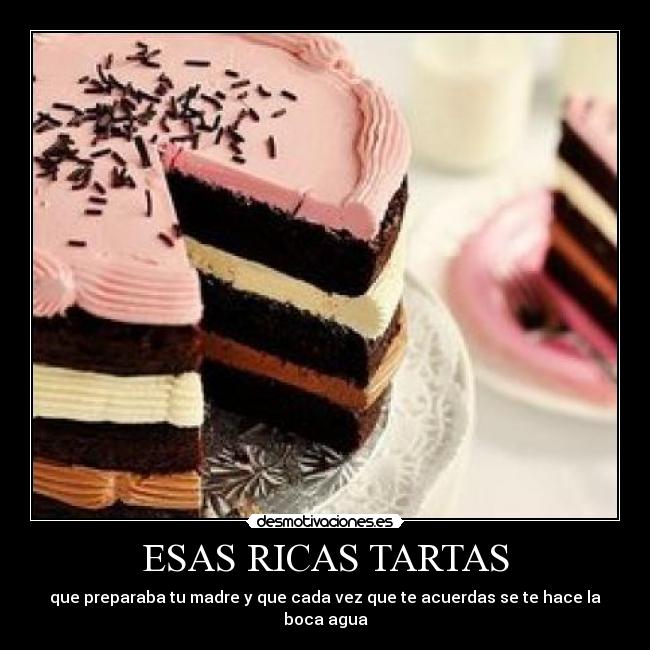 ESAS RICAS TARTAS - que preparaba tu madre y que cada vez que te acuerdas se te hace la boca agua