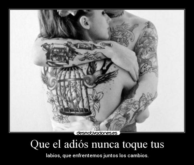 Que el adiós nunca toque tus - 