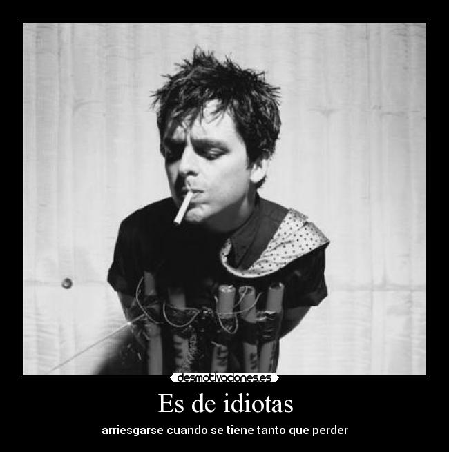Es de idiotas - 
