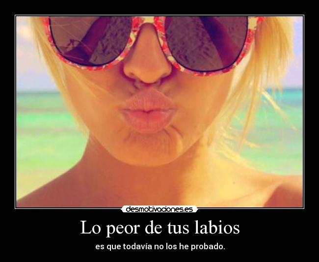Lo peor de tus labios - 