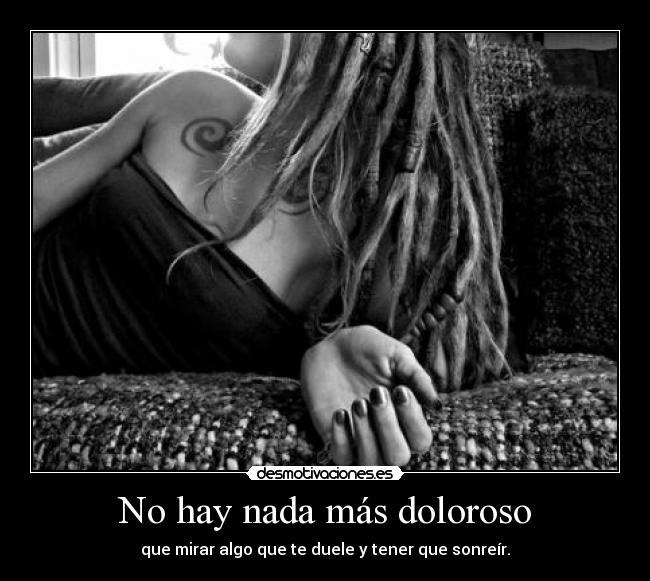 No hay nada más doloroso - 