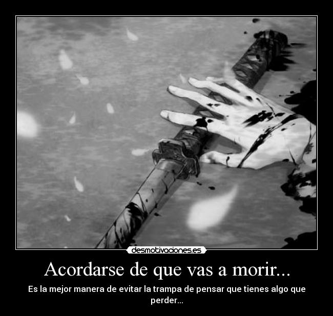 Acordarse de que vas a morir... - 