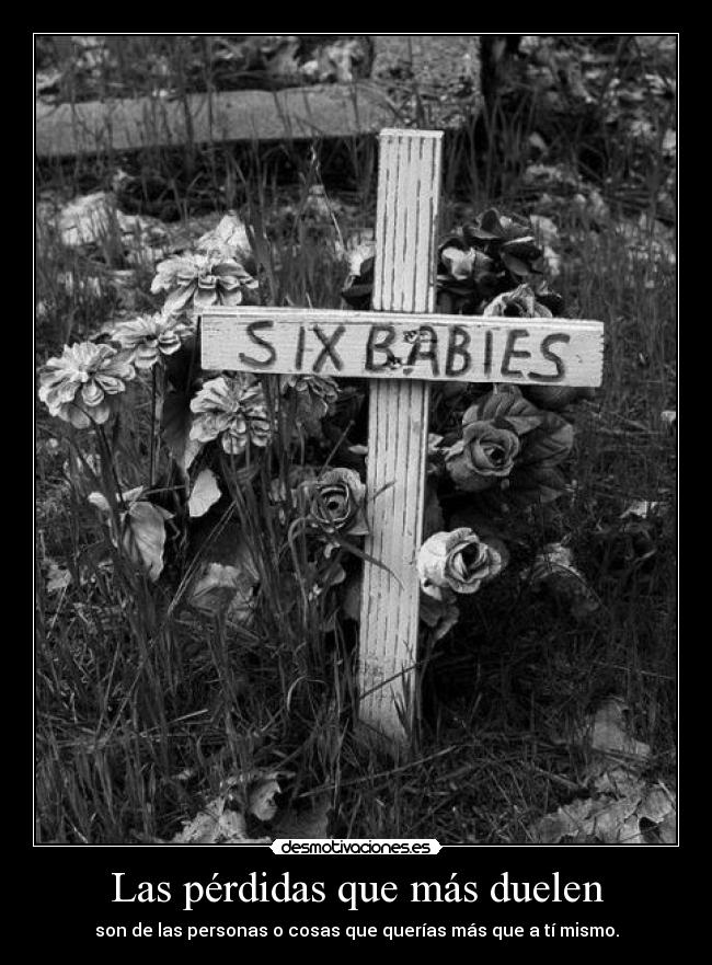 Las pérdidas que más duelen -