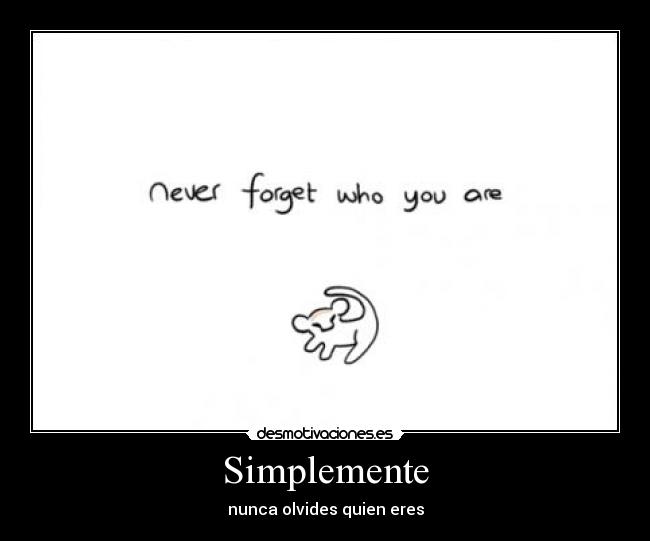 carteles olvides quien eres desmotivaciones