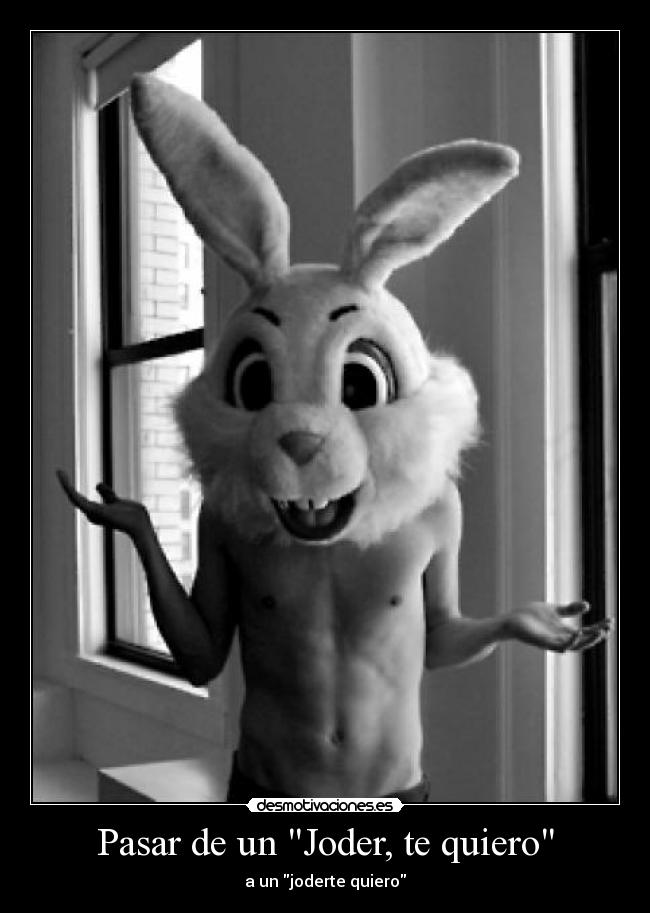 Pasar de un Joder, te quiero - a un joderte quiero