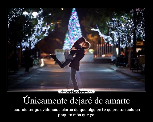 Únicamente dejaré de amarte -