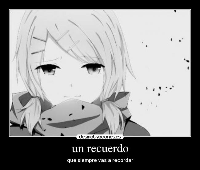 un recuerdo - que siempre vas a recordar