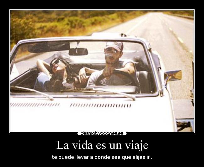 carteles vida viaje vida desmotivaciones