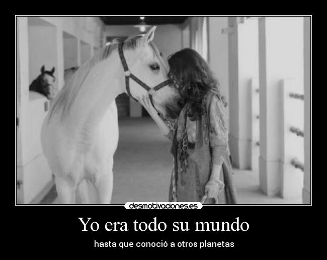Yo era todo su mundo - 