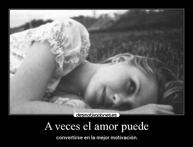 A veces el amor puede -