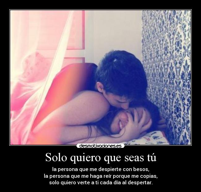 Solo quiero que seas tú - 