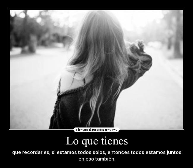 Lo que tienes -