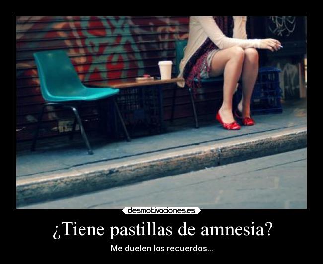 ¿Tiene pastillas de amnesia? - 