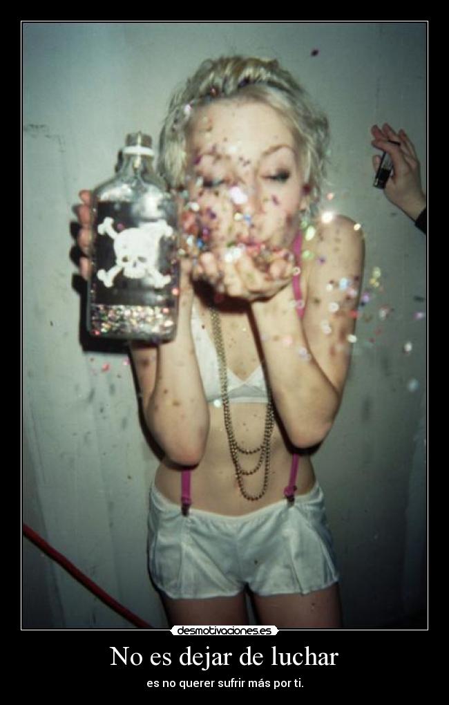 No es dejar de luchar - es no querer sufrir más por ti.