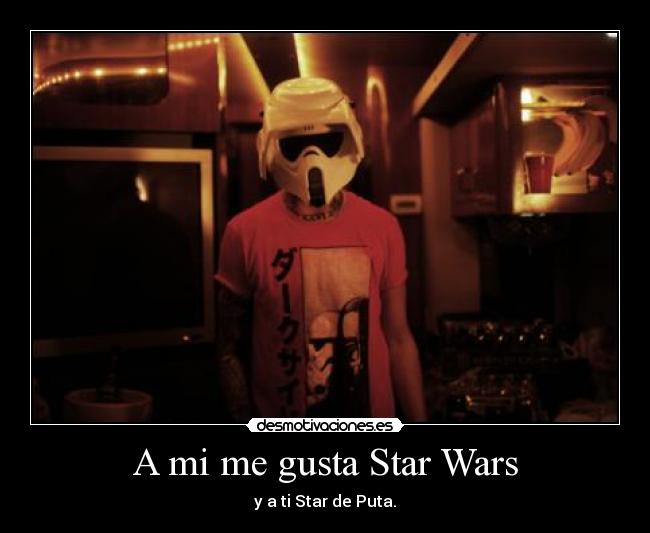 A mi me gusta Star Wars -