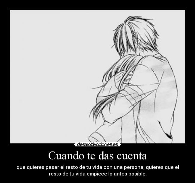 Cuando te das cuenta -