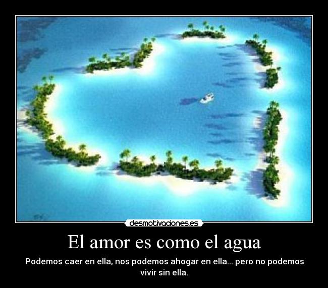 El amor es como el agua -
