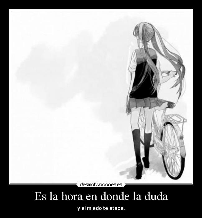 Es la hora en donde la duda - 