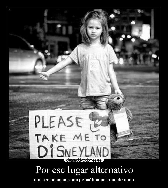 Por ese lugar alternativo -