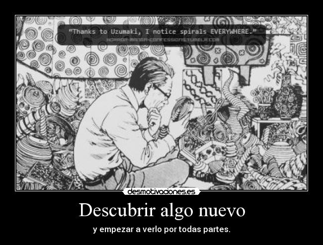 Descubrir algo nuevo - y empezar a verlo por todas partes.