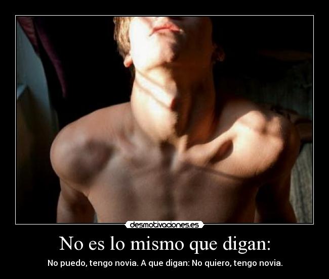 No es lo mismo que digan: -