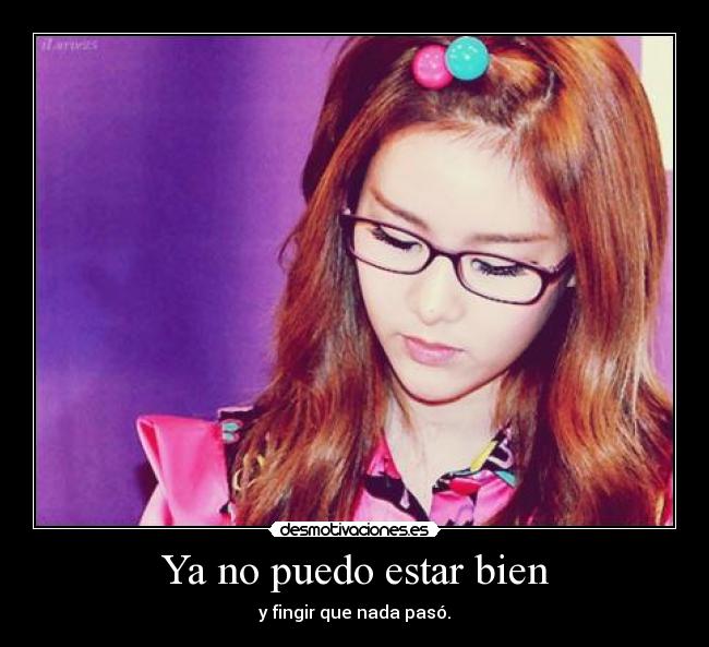 Ya no puedo estar bien - 