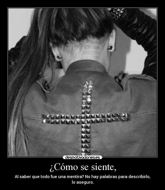 ¿Cómo se siente, -