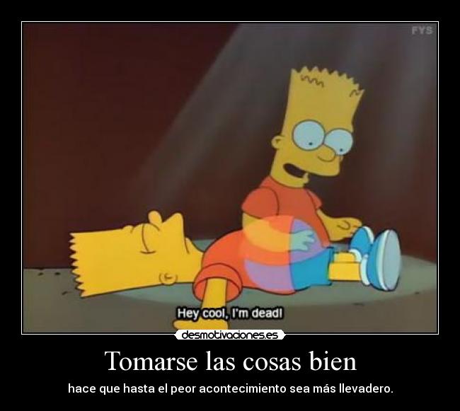 Tomarse las cosas bien -
