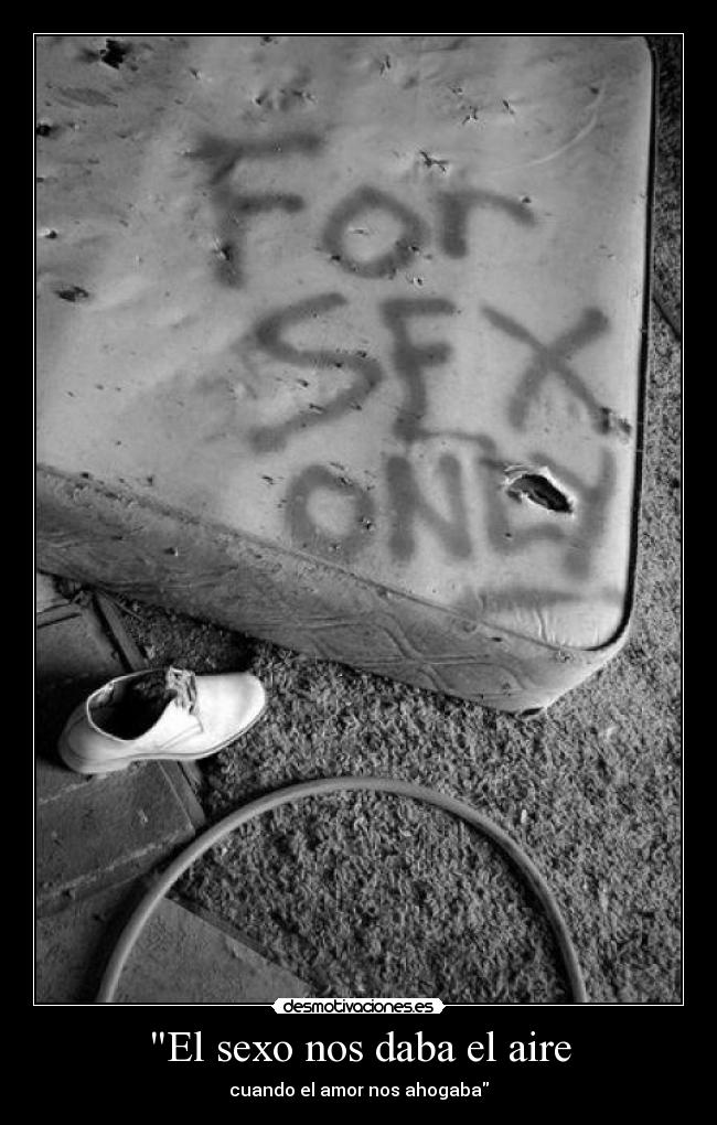 El sexo nos daba el aire - cuando el amor nos ahogaba
