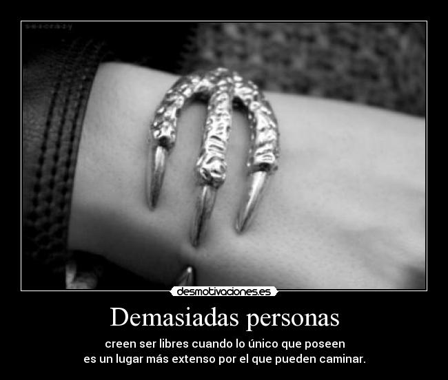 carteles esas personas tienen unas garras clavadas que llevan euforia pobres otrascosas desmotivaciones