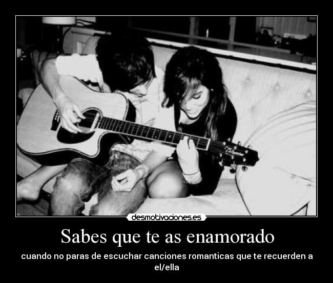 Sabes que te as enamorado -