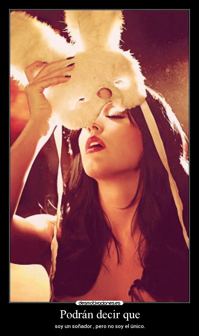 Podrán decir que - soy un soñador , pero no soy el único.