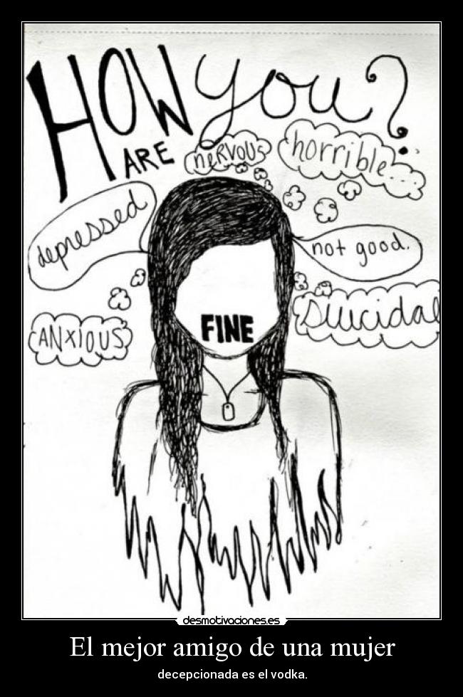 El mejor amigo de una mujer - decepcionada es el vodka.