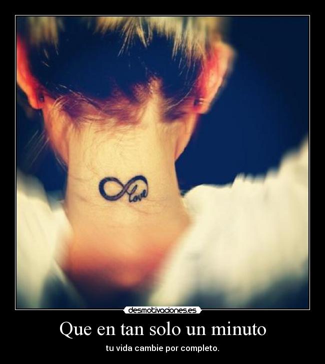 Que en tan solo un minuto - tu vida cambie por completo.