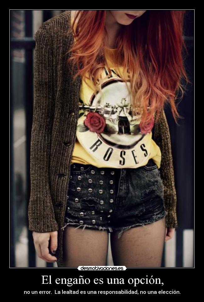 El engaño es una opción, - no un error. La lealtad es una responsabilidad, no una elección.